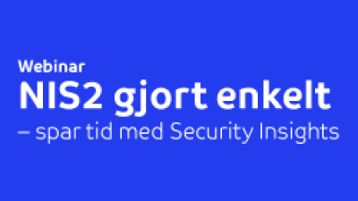 NIS2 gjort enkelt - spar tid med Security Insights